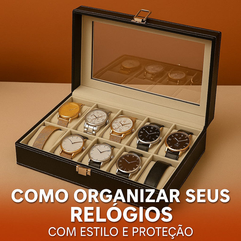 Como Organizar Seus Relógios com Estilo e Proteção