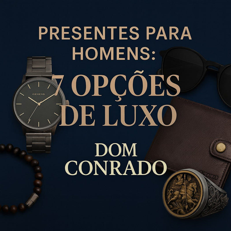 Presentes para Homens: 7 Opções de Luxo na Dom Conrado