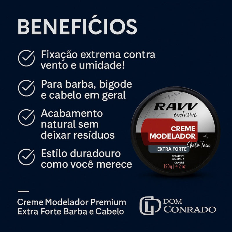 Creme Pomada Modeladora Premium Extra Forte Barba e Cabelo 150g - RAVV | Dom Conrado